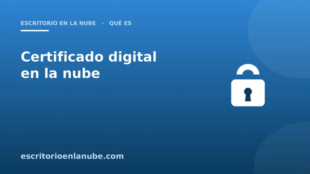 Certificado digital en la nube: instálalo una vez y úsalo desde cualquier sitio