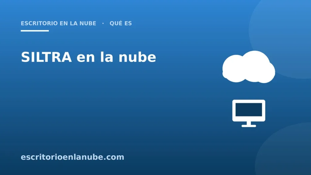 SILTRA en la nube: qué necesita el ordenador y cómo dejar de depender de uno
