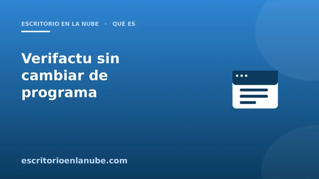 Verifactu sin cambiar de programa: qué necesita tu asesoría (y qué no)